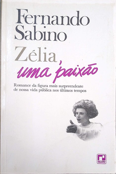 Livro Zélia, Uma Paixão Autor Sabino, Fernando (1991) [usado]