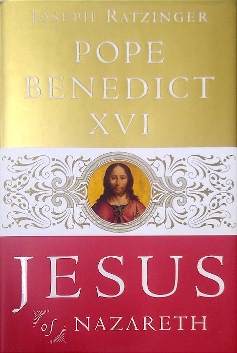 Livro Jesus Of Nazareth Autor Benedict Xvi, Pope Joseph Ratzinger (2007) [usado]