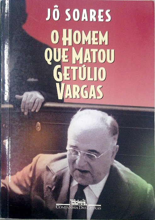 Livro o Homem que Matou Getúlio Vargas Autor Soares, Jô (1998) [seminovo]