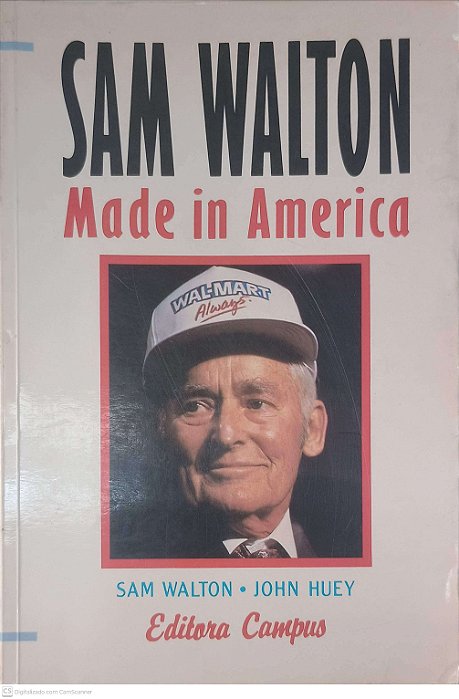 Livro Sam Walton: Made In America Autor Walton, Sam e Huey, John (1997) [usado]
