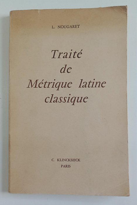 Livro Traité de Métrique Latine Classique Autor Nougaret, L. (1963) [usado]