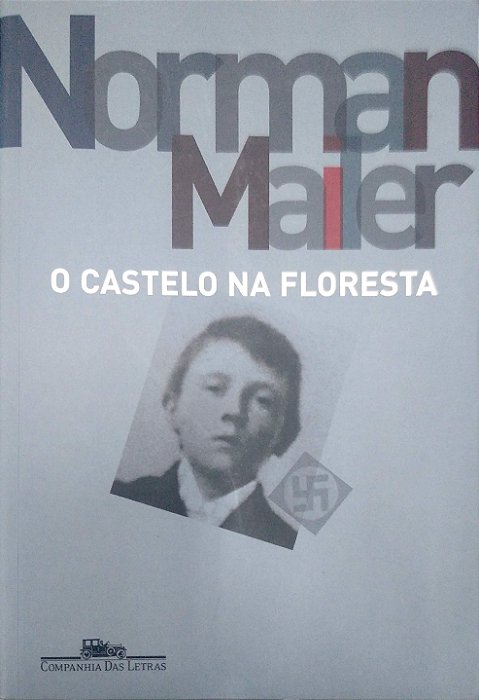 Livro o Castelo na Floresta Autor Mailer, Norman (2007) [seminovo]