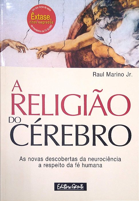 Livro a Religião do Cérebro - as Novas Descobertas da Neurociência a Respeito da Fé Humana Autor Júnior, Raul Marino (2005) [seminovo]