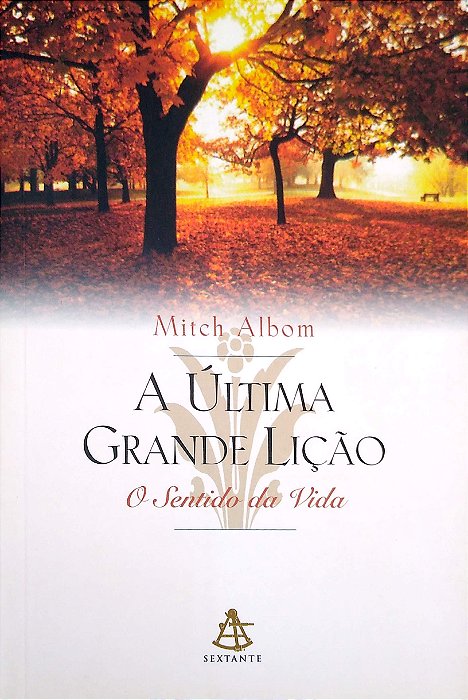 Livro a Última Grande Lição Autor Albom, Mitch (1998) [usado]