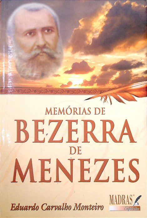 Livro Memórias de Bezerra de Menezes Autor Monteiro, Eduardo Carvalho (2005) [usado]