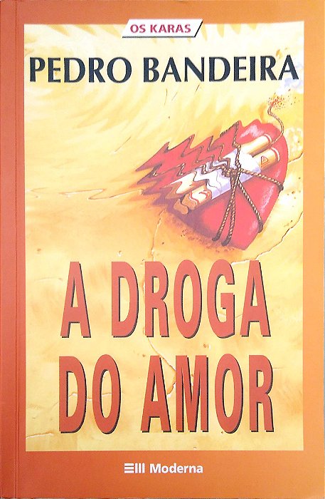 Livro a Droga do Amor [os Karas] Autor Bandeira, Pedro (2003) [seminovo]