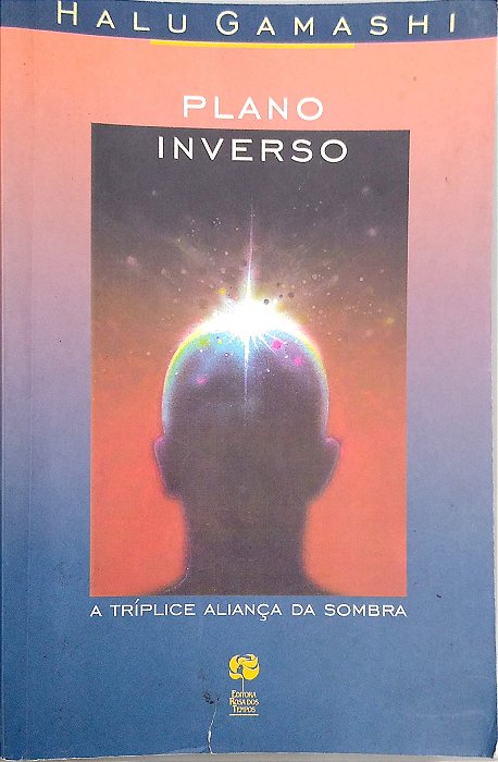 Livro Plano Inverso: a Tríplice Aliança da Sombra Autor Gamashi, Halu (1998) [usado]