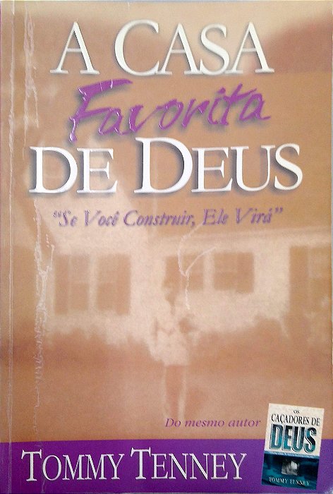 Livro a Casa Favorita de Deus Autor Tenney, Tommy (2002) [usado]