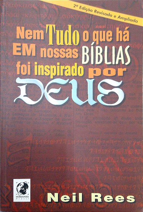 Livro Nem Tudo o que Há em Nossas Bíblias Foi Inspirado por Deus Autor Rees, Neil (2000) [usado]