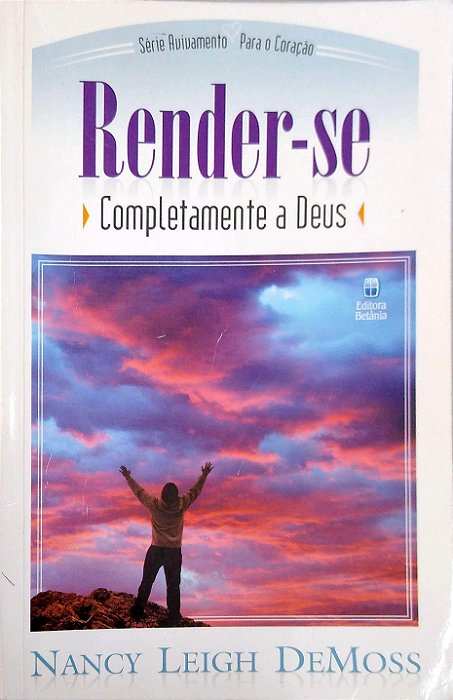 Livro Render-se Completamente a Deus Autor Demoss, Nancy Leigh (2006) [usado]