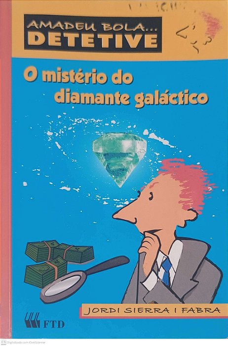 Livro Amadeu Bola... Detetive: o Mistério do Diamante Galáctico Autor Fabra, Jordi Sierra I (2011) [usado]