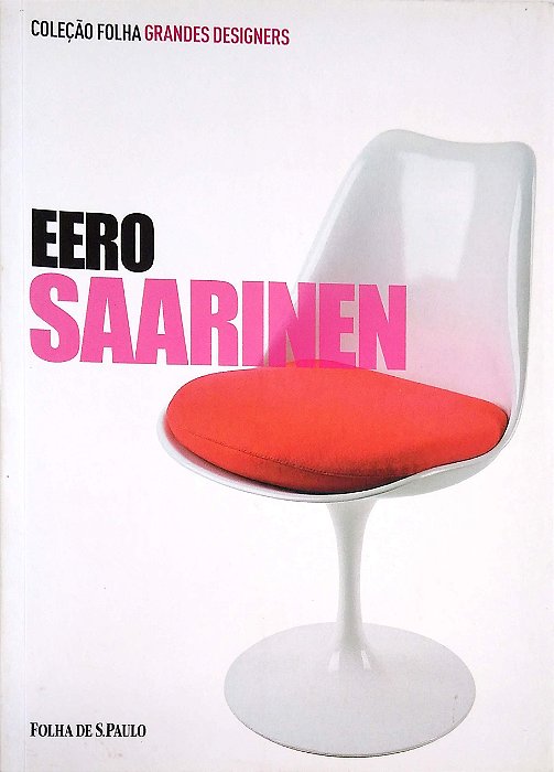 Livro Eero Saarinen [folha Grandes Designers; 4] Autor Dardi, Domitilla (2012) [usado]