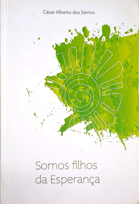 Livro Somos Filhos da Esperança Autor Santos, César Alberto (2015) [usado]