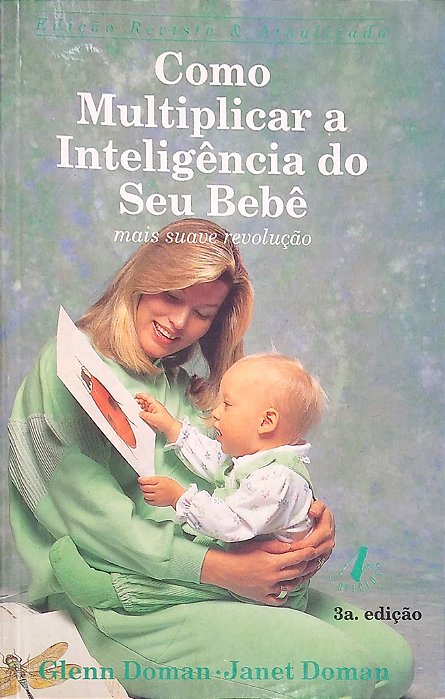 Livro Como Multiplicar a Inteligência do seu Bebê Autor Doman, Glenn (1994) [usado]