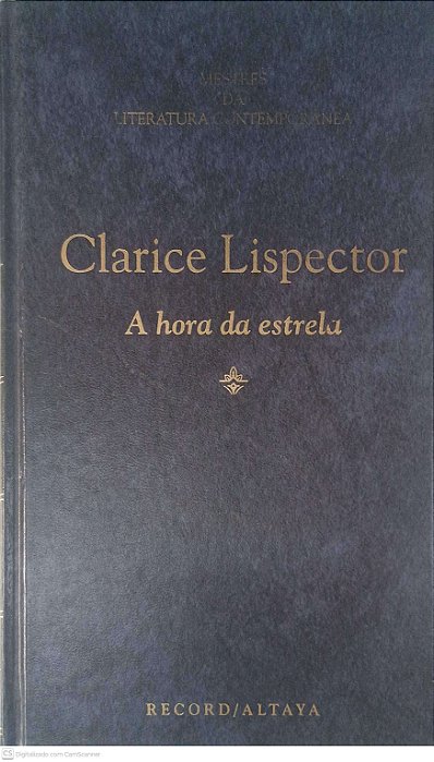 Livro Mestres da Literatura Contemporânea: a Hora da Estrela - Volume 31 Autor Lispector, Clarice (1996) [usado]