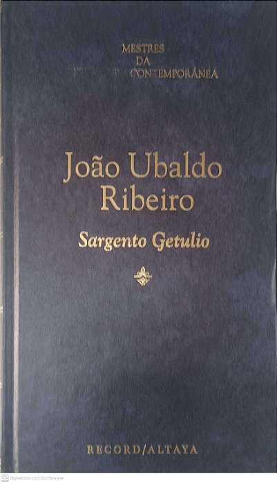Livro Mestres da Literatura Contemporânea: Sargento Getulio - Volume 27 Autor Ribeiro, Jão Ubaldo (1996) [usado]