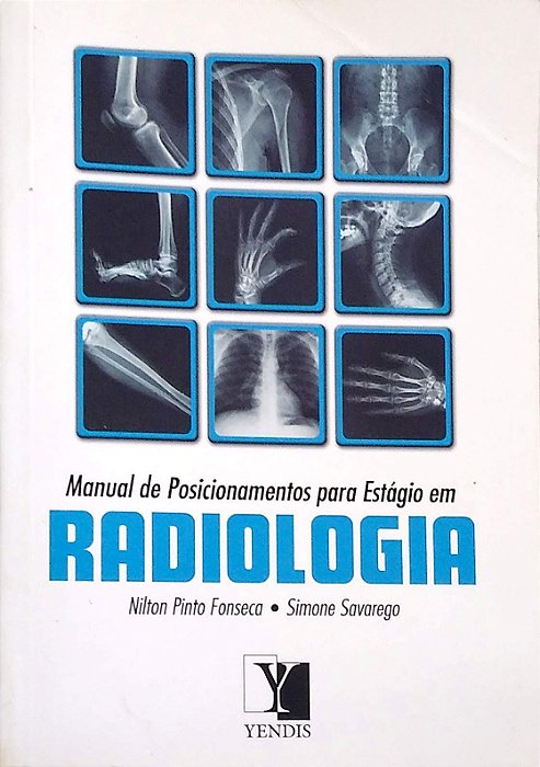 Livro Manual de Posicionamento para Estágio em Radiologia Autor Fonseca, Nilton Pinto (2014) [usado]