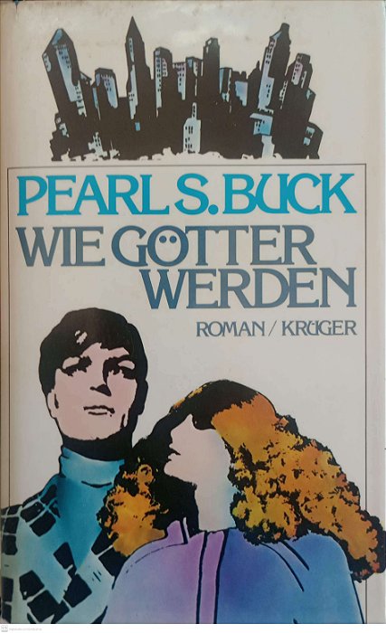 Livro Wie Gotter Werden Autor Buck, Pearl S. (1978) [usado]