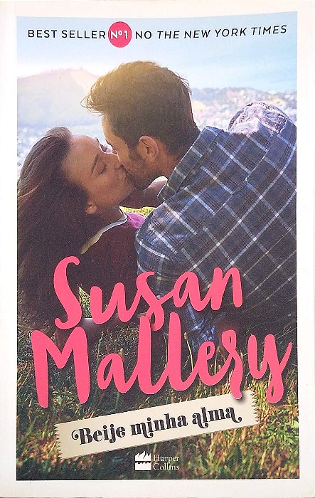 Livro Beije Minha Alma Autor Mallery, Susan (2017) [usado]