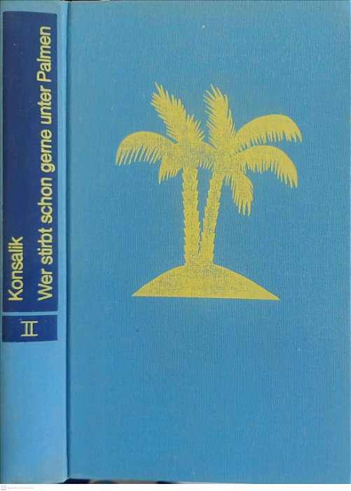 Livro Wer Stirbt Schon Gerne Unter Palmen 2 Autor Konsalik (1973) [usado]