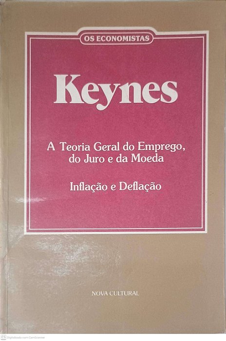 Livro a Teoria Geral do Emprego, do Juro e da Moeda - Inflação e Deflação Autor Keynes, John Maynard (1983) [usado]