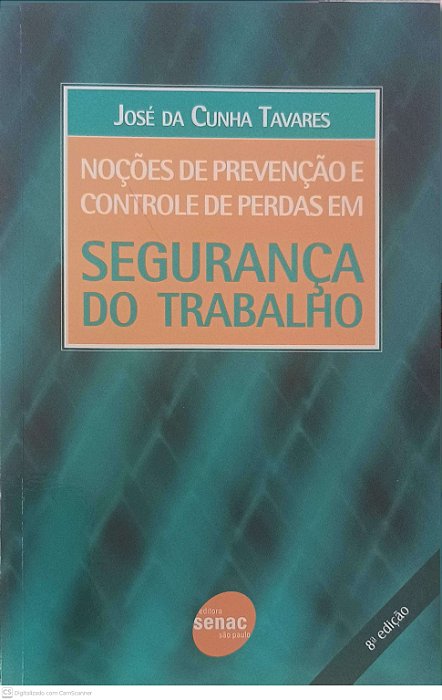 Livro Noções de Prevenção e Controle de Perdas em Segurança do Trabalho Autor Tavares, José da Cunha (1996) [usado]