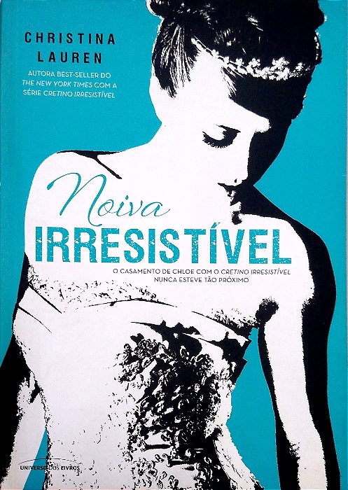 Livro Noiva Irresistível [cretino Irresistível; 6] Autor Lauren, Christina (2014) [seminovo]