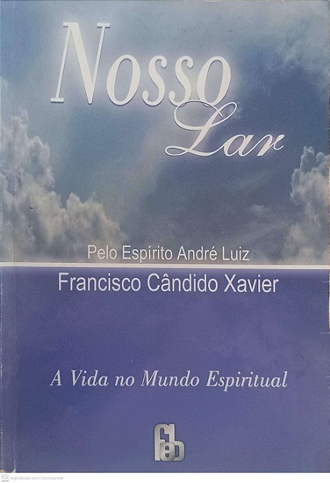 Livro Nosso Lar - a Vida no Mundo Espiritual Autor Xavier, Francisco Cândido (2006) [usado]