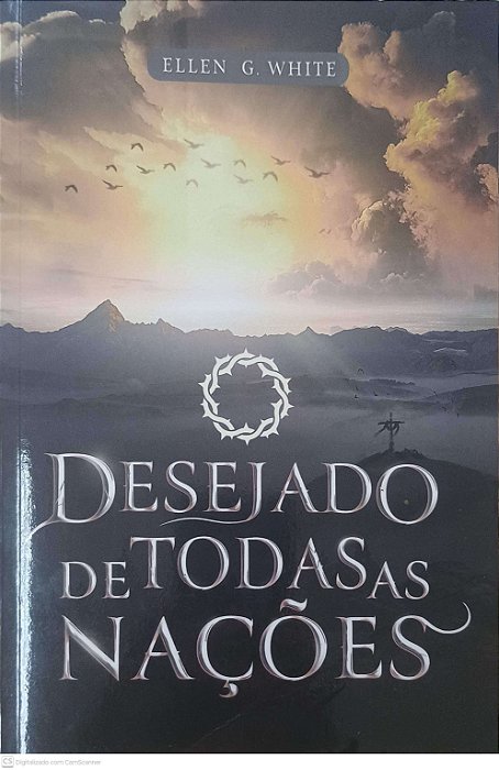 Livro o Desejado de Todas as Nações Autor White, Ellen G. (2023) [usado]