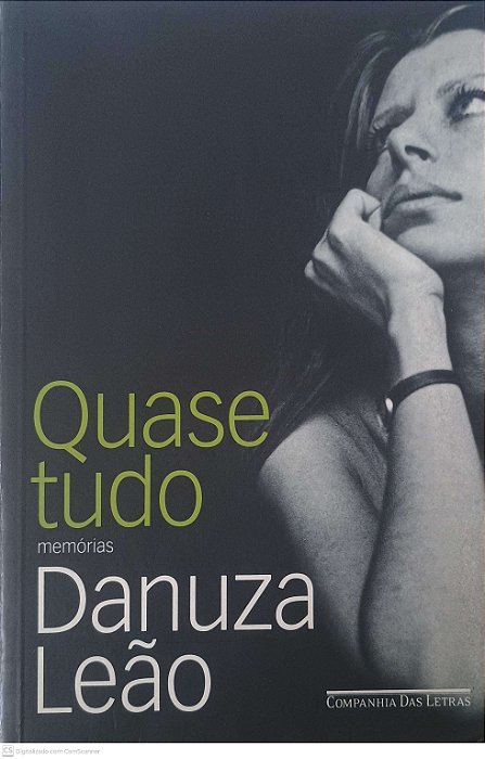 Livro Quase Tudo: Mémorias Autor Leão, Danuza (2005) [usado]