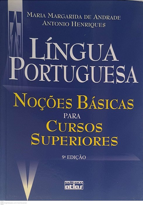 Livro Lingua Portuguesa: Noções Basicas para Cursos Superiores Autor Andrade, Maria Margarida de e Henriques, Antonio (2010) [usado]
