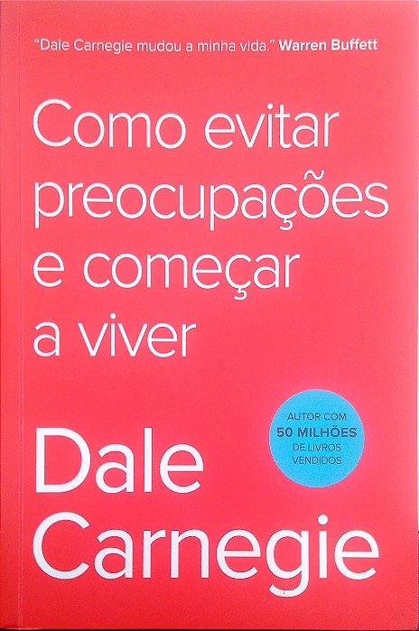 Livro Como Evitar Preocupações e Começar a Viver Autor Carnegie, Dale (2020) [seminovo]