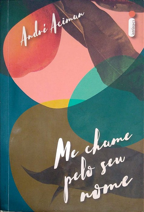 Livro Me Chame pelo seu Nome Autor Aciman, André (2018) [usado]