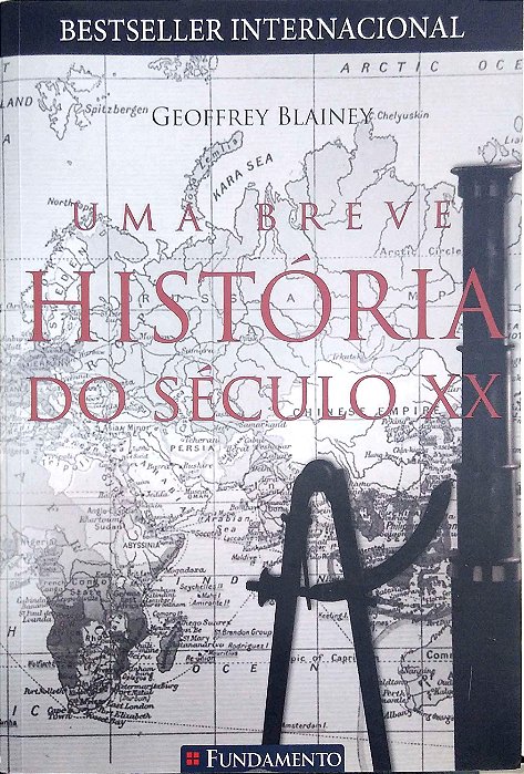 Livro Uma Breve História do Século Xx Autor Blainey, Geoffrey (2008) [usado]