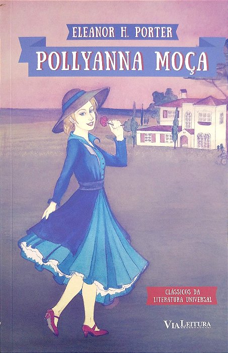 Livro Pollyanna Moça [clássicos da Literatura Universal] Autor Porter, Eleanor H. (2017) [usado]