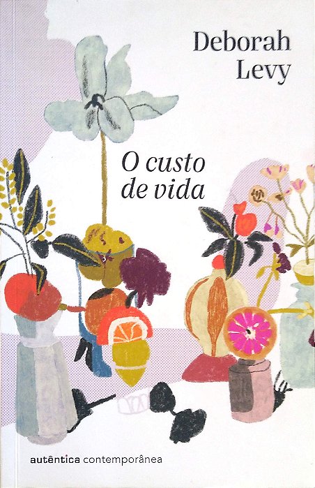 Livro o Custo da Vida [autobiografia Viva; 2] Autor Levy, Deborah (2023) [seminovo]