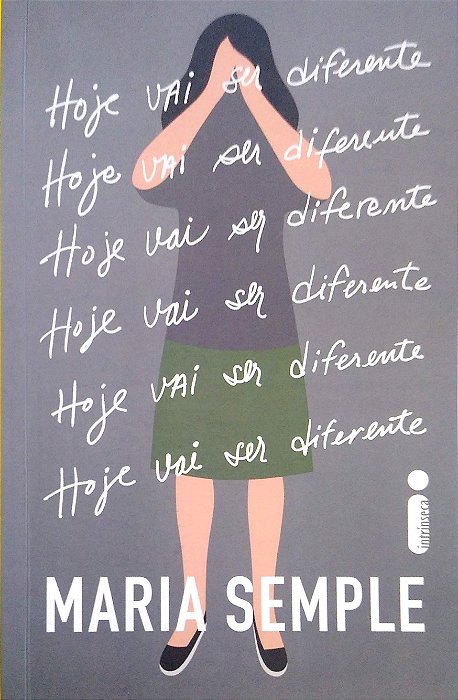 Livro Hoje Vai Ser Diferente Autor Semple, Maria (2017) [seminovo]