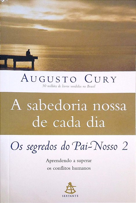 Livro a Sabedoria Nossa de Cada Dia Autor Cury, Augusto (2019) [seminovo]