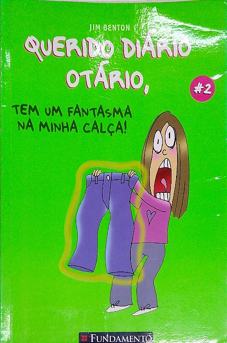 Livro Tem um Fantasma na Minha Calça! [querido Diário Otário; 2] Autor Benton, Jim (2009) [usado]