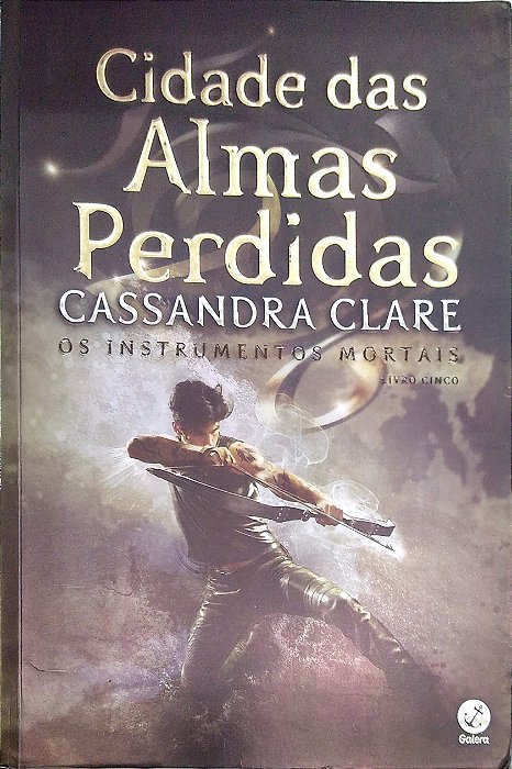 Livro Cidade das Almas Perdidas [os Instrumentos Mortais; 5] Autor Clare, Cassandra (2016) [usado]