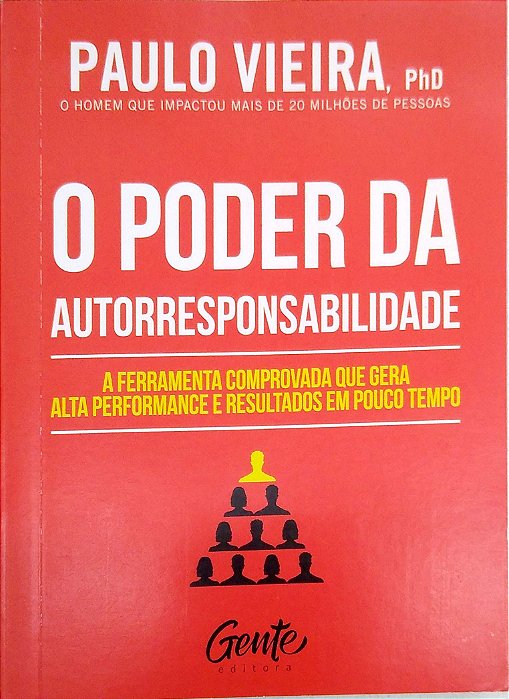 Livro o Poder da Autorresponsabilidade: a Ferramenta Comprovada que Gera Alta Performance e Resultados em Pouco Tempo Autor Vieira, Paulo (2017) [seminovo]