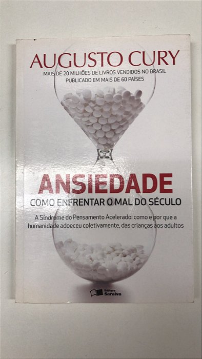 Livro Ansiedade Como Enfrentar o Mal do Século Autor Cury, Augusto (2014) [usado]