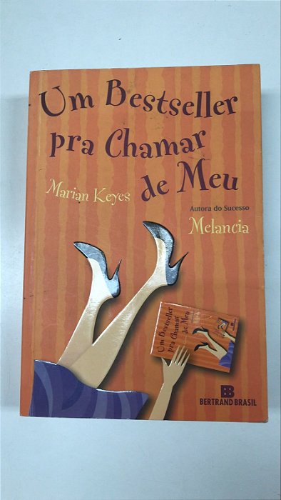 Livro um Bestseller Pra Chamar de Meu Autor Keyes, Marian (2009) [usado]