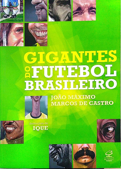Livro Gigantes do Futebol Brasileiro Autor Máximo, João (2011) [seminovo]