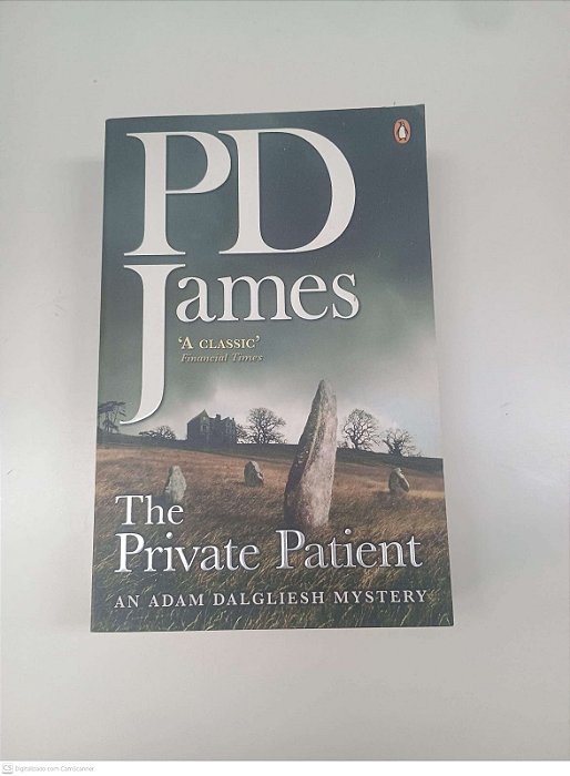 Livro Pd James ''a Classic'' Financial Times: The Private Patient An Adam Dalgliesh Mystery Autor James, P D (2008) [usado]