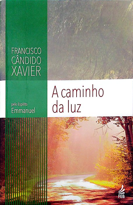 Livro a Caminho da Luz [col. Emmanuel] Autor Xavier, Francisco Cândido (2017) [usado]