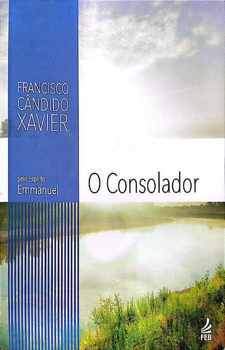 Livro o Consolador [col. Emmanuel] Autor Xavier, Francisco Cândido (2018) [usado]