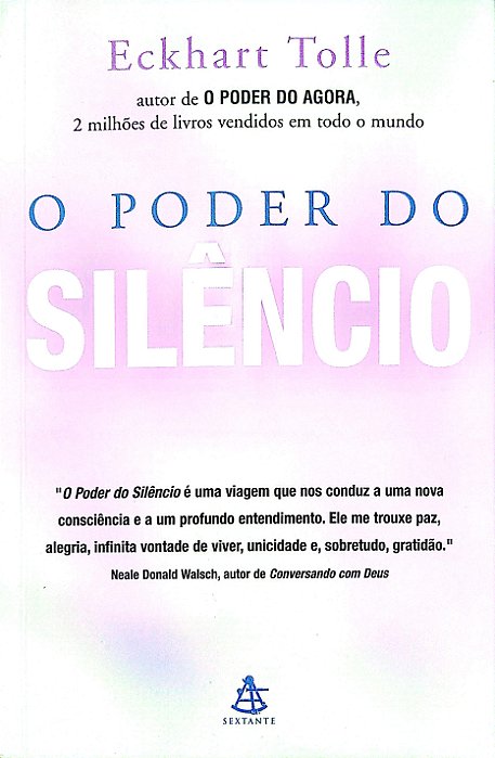 Livro o Poder do Silêncio Autor Tolle, Eckhart (2005) [seminovo]