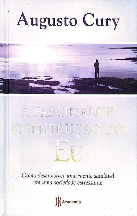 Livro a Fascinante Construção do Eu Autor Cury, Augusto (2011) [usado]