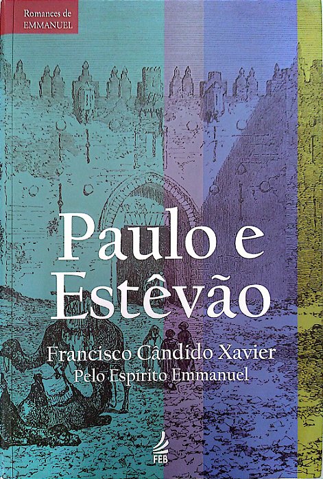 Livro Paulo e Estevão [romances Emmanuel] Autor Xavier, Francisco Cândido (2019) [seminovo]